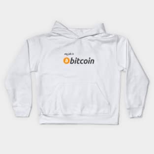 My job is bitcoin Kids Hoodie